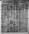 Liverpool Weekly Mercury Saturday 25 March 1876 Page 1