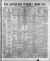 Liverpool Weekly Mercury Saturday 01 July 1876 Page 1
