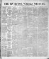 Liverpool Weekly Mercury Saturday 28 July 1877 Page 1