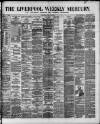 Liverpool Weekly Mercury Saturday 24 May 1879 Page 1