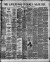 Liverpool Weekly Mercury Saturday 26 July 1879 Page 1