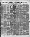 Liverpool Weekly Mercury Saturday 13 September 1879 Page 1