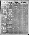 Liverpool Weekly Mercury Saturday 11 February 1888 Page 1
