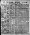 Liverpool Weekly Mercury Saturday 07 April 1888 Page 1
