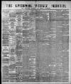 Liverpool Weekly Mercury Saturday 21 April 1888 Page 1