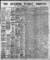 Liverpool Weekly Mercury Saturday 28 July 1888 Page 1