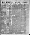 Liverpool Weekly Mercury Saturday 03 August 1889 Page 1