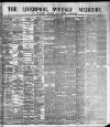 Liverpool Weekly Mercury Saturday 17 August 1889 Page 1