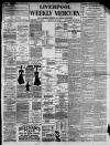 Liverpool Weekly Mercury Saturday 08 May 1897 Page 1