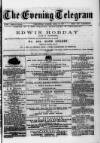 Evening Express Telegram (Cheltenham) Tuesday 10 April 1877 Page 1