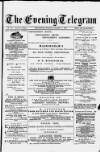Evening Express Telegram (Cheltenham) Monday 07 January 1878 Page 1