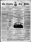 Coventry Free Press Friday 15 April 1859 Page 1