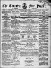 Coventry Free Press Friday 04 November 1859 Page 1