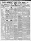Essex & Herts Mercury Tuesday 10 January 1843 Page 1