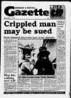 Greenford & Northolt Gazette Friday 13 April 1990 Page 1