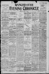 Manchester Evening Chronicle Saturday 24 July 1897 Page 1