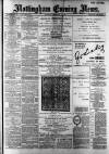 Nottingham Evening News Saturday 16 February 1889 Page 1