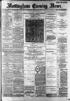 Nottingham Evening News Tuesday 19 February 1889 Page 1