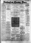 Nottingham Evening News Monday 25 February 1889 Page 1