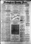Nottingham Evening News Wednesday 27 February 1889 Page 1