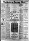 Nottingham Evening News Saturday 09 March 1889 Page 1