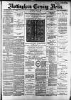 Nottingham Evening News Thursday 04 April 1889 Page 1
