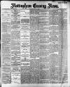 Nottingham Evening News Thursday 30 May 1889 Page 1