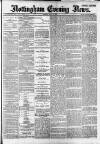 Nottingham Evening News Tuesday 04 June 1889 Page 1