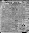 Nottingham Evening News Wednesday 07 July 1897 Page 1