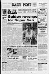 Liverpool Daily Post (Welsh Edition) Saturday 02 August 1980 Page 1