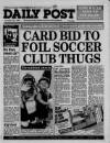 Liverpool Daily Post (Welsh Edition) Thursday 07 July 1988 Page 1