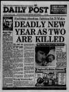 Liverpool Daily Post (Welsh Edition) Monday 02 January 1989 Page 1