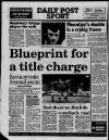 Liverpool Daily Post (Welsh Edition) Monday 16 January 1989 Page 36
