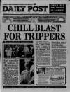 Liverpool Daily Post (Welsh Edition) Monday 16 April 1990 Page 1