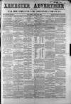 Leicester Advertiser Saturday 02 August 1862 Page 1