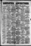 Leicester Advertiser Saturday 25 August 1877 Page 1