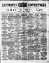 Leicester Advertiser Saturday 02 February 1889 Page 1