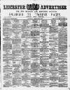 Leicester Advertiser Saturday 09 March 1889 Page 1