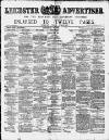 Leicester Advertiser Saturday 23 March 1889 Page 1