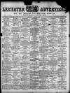 Leicester Advertiser Saturday 24 April 1897 Page 1
