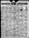 Leicester Advertiser Saturday 15 May 1897 Page 1