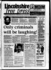 Lincolnshire Free Press Tuesday 27 July 1993 Page 1