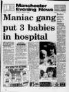 Manchester Evening News Thursday 27 April 1989 Page 1
