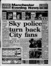 Manchester Evening News Saturday 13 May 1989 Page 1