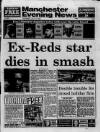 Manchester Evening News Saturday 15 July 1989 Page 1