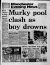 Manchester Evening News Monday 14 August 1989 Page 1