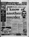 Manchester Evening News Friday 25 August 1989 Page 1