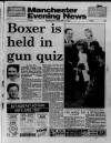 Manchester Evening News Wednesday 17 January 1990 Page 1