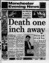 Manchester Evening News Tuesday 06 August 1991 Page 1
