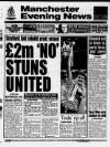 Manchester Evening News Monday 13 April 1992 Page 1